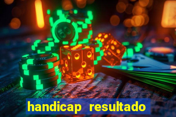 handicap resultado final -1